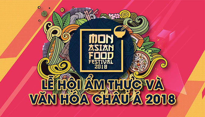 Mon Asian Food Festival 2018 aura lieu à Ha Noi et à Quang Ninh