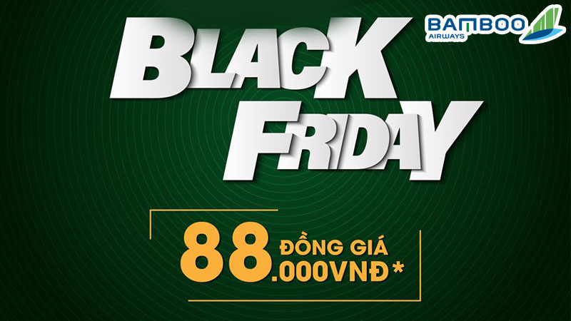Bamboo Airways khuyến mãi Black Friday chỉ 88.000 VND
